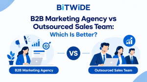 BitWide | B2B Marketing Agency vs Outsourced Sales Team: Which Is Better? B2B Marketing Agency